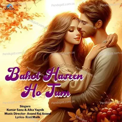 Bahot Haseen Ho Tum - Kumar Sanu album cover 