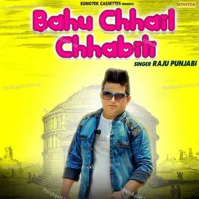 Bahu Chhail Chhabili mp3 song