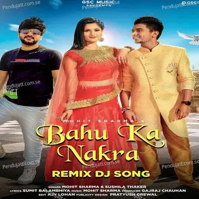 Bahu Ka Nakhra Remix Dj Song - Dev Chouhan album cover 