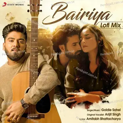 Bairiya - Lofi Mix - Goldie Sohel album cover 
