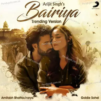 Bairiya (Trending Version) - Arijit Singh
