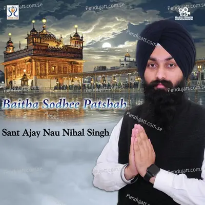 Baitha Sodhi Patshah - Sant Ajay Nau Nihal Singh album cover 