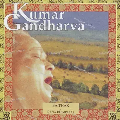 Raga Bhimpalas - Khayal Vilambit In Ektala, Khayal Drut In Teentala - Kumar Gandharva album cover 