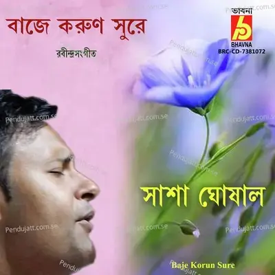 Baje Korun Sure - Sasha Ghoshal