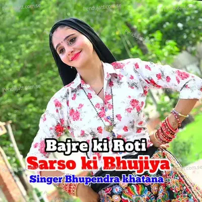 Bajre Ki Roti Sarso Ki Bhujiya - Bhupendra Khatana album cover 
