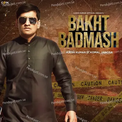 Bakht Badmash - Ajesh Kumar album cover 