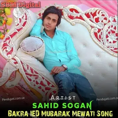 Bakra Ied Mubarak Mewati Song - Sahid Sogan album cover 