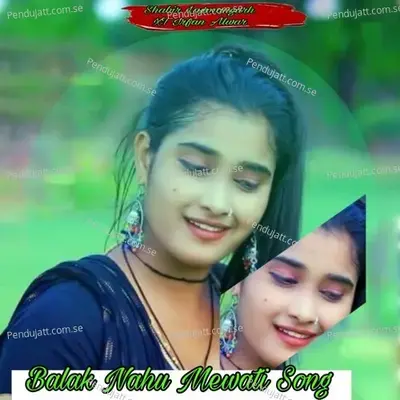 Balak Nahu Mewati Song - Shabir Laxmangarh album cover 