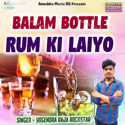 Balam Bottle Rum Ki Laiyo - Yogendra Raja Rockstar album cover 