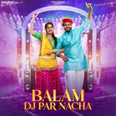Balam Dj Par Nacha - Ajay Atal album cover 