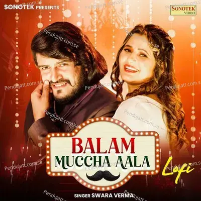 Balam Muchha Aala Lofi - Swara Verma album cover 