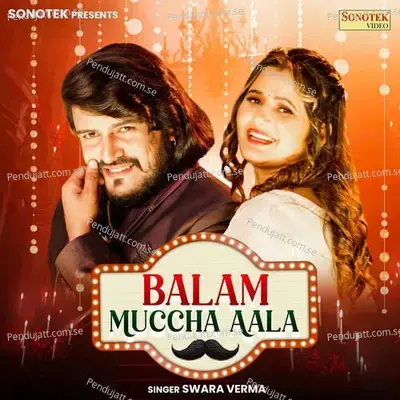 Balam Muchha Aala - Swara Verma album cover 