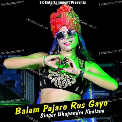 Balam Pajaro Rus Gayo - Bhupendra Khatana album cover 