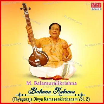 Balamu Kulamu Thyagaraja Divya Namasankirthanam  Vol  2 - Saveri cover album