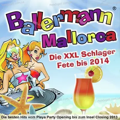 Ballermann Mallorca - Die Besten Hits Vom Playa Party Opening Bis Zum Insel Closing 2013 - Die Xxl Schlager Fete Bis 2014 - Various Artists cover album