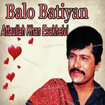 Balo Batiyan - Attaullah Khan Esakhelvi album cover 