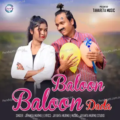 Baloon Baloon Dada - Jayanta Murmu album cover 