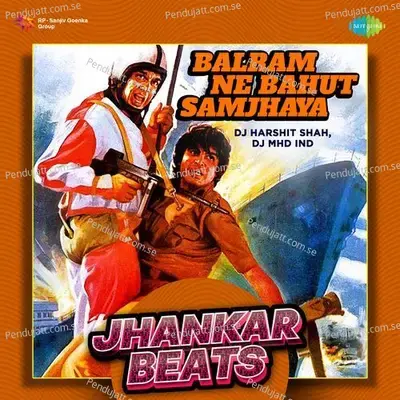 Balram Ne Bahut Samjhaya - Jhankar Beats - DJ Harshit Shah album cover 