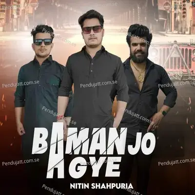 Baman Jo Agye - NITIN SHAHPURIA album cover 