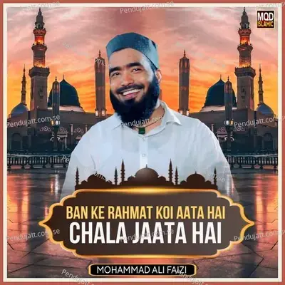 Ban Ke Rahmat Koi Aata Hai Chala Jaata Hai - Mohammad Ali Faizi album cover 