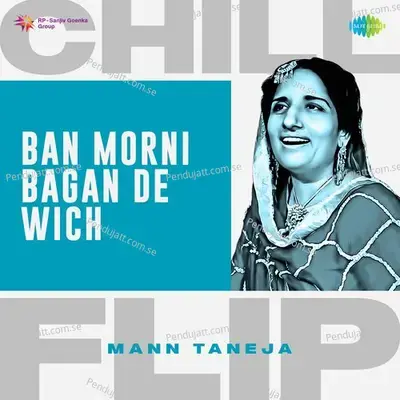 Ban Morni Bagan De Wich Chill Flip - Mann Taneja album cover 