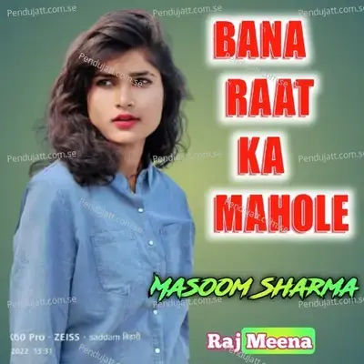 Bana Raat Ka Mahole - Masoom Sharma album cover 