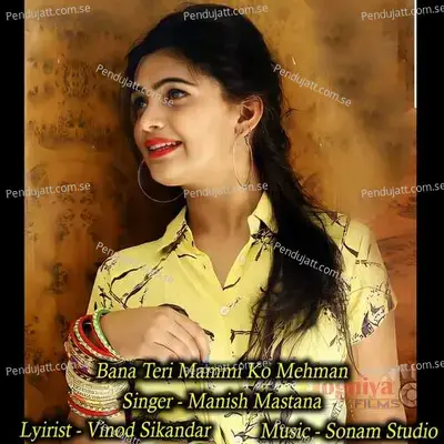 Bana Teri Mammi Ko Mehman - Sonam Studio