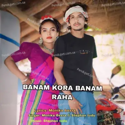 Banam Kora Banam Raha - Monika Besra album cover 