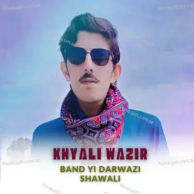 Band Yi Darwazi Shawali - Khyali Wazir album cover 