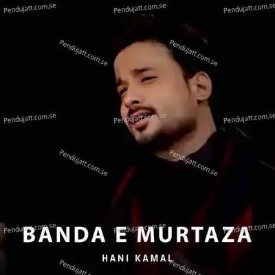 Banda E Murtaza - Hani Kamal album cover 