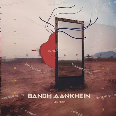 Bandh Aankhein - Muhafiz album cover 