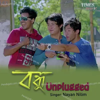 Bandhu - Unplugged - Nayan Nilim album cover 