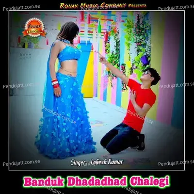 Banduk Dhadadhad Chalegi - Lokesh Kumar album cover 