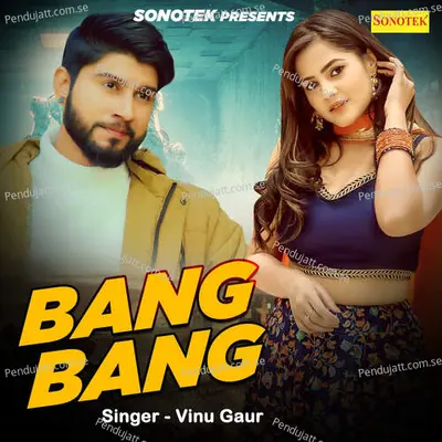 Bang Bang - Vinu Gaur album cover 