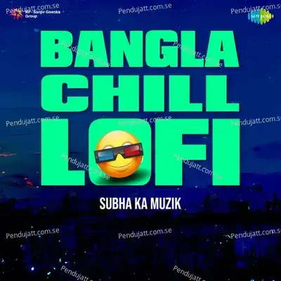 Chupi Chupi - Lofi - Subha Ka Muzik album cover 