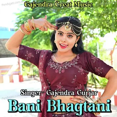 Bani Bhagtani - Gajendra Gurjar