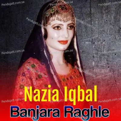 Banjara Raghle - Nazia Iqbal cover album