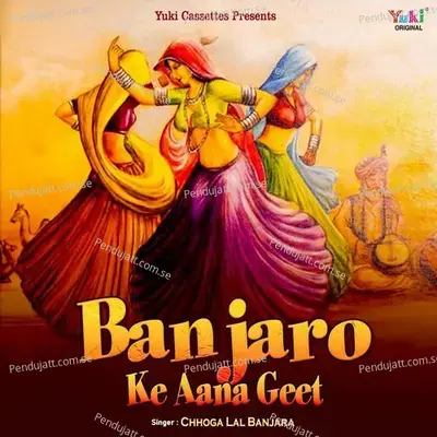 Banjaro Ke Aana Geet - Chhoga Lal Banjara cover album