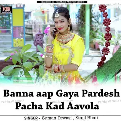 Banna Aap Gaya Pardesh Pacha Kad Aavola - Suman Dewasi album cover 