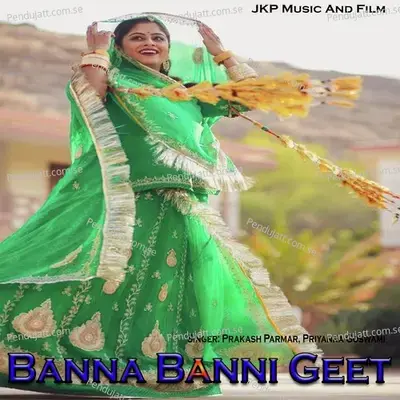 Banna Banni Geet - Priyanka Goswami album cover 