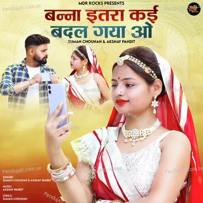 Banna Itra Kai Badal Gaya O - Suman Chouhan album cover 