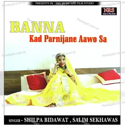 Banna Kad Parnijane Aawo Sa mp3 song