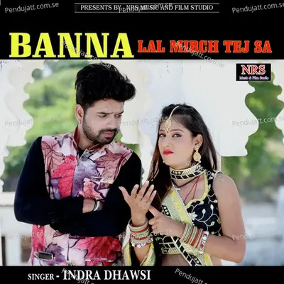 Banna Lal Mirch Tej Sa - Indra Dhawsi album cover 