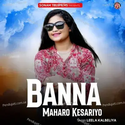 Banna Maharo Kesariyo - Leela Kalbeliya album cover 