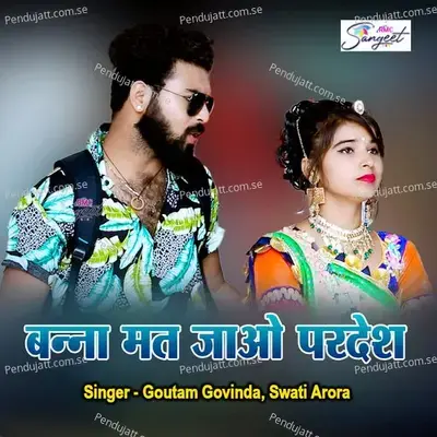 Banna Mat Jao Pardes - Goutam Govinda album cover 