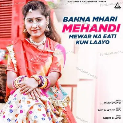 Banna Mhari Mehandi Mewar Ma Eati Kun Laayo - Indra Dhawsi album cover 