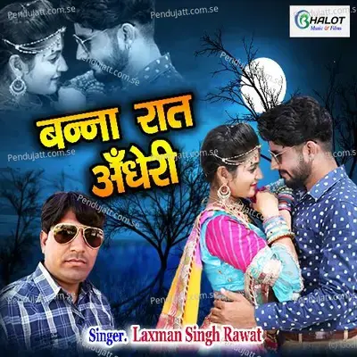 Banna Raat Andheri - Laxman Singh Rawat album cover 