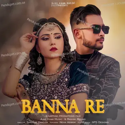 Banna Re - Ajaz Khan Music