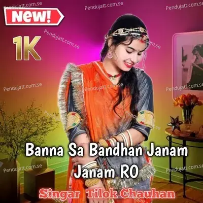 Banna Sa Bandhan Janam Janam Ro - Tilok Chohan album cover 