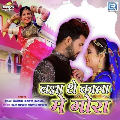 Banna The Kala Me Gora - Raju Mewadi album cover 